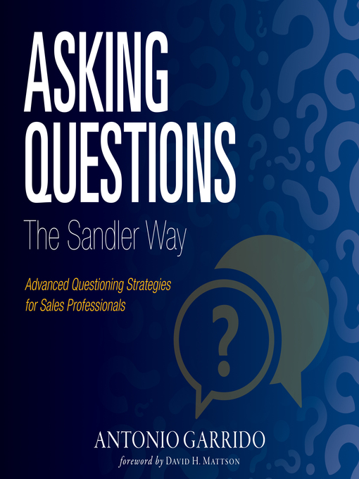 Title details for Asking Questions the Sandler Way by Antonio Garrido - Available